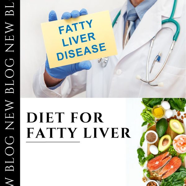 Fatty Liver and Diet: Essential dietary guidelines and foods to support liver health and manage fatty liver disease effectively