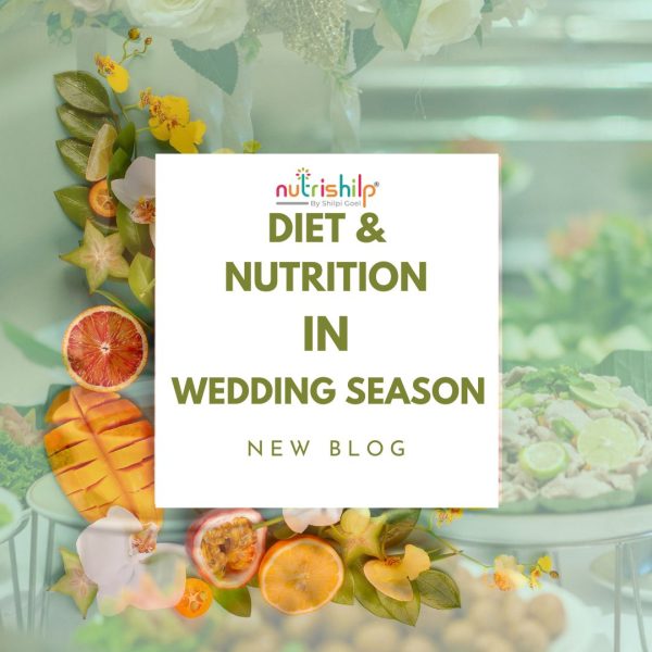 DIET & NUTRITION IN WEDDING SEASON: Tips for maintaining a balanced diet while enjoying celebrations and staying fit during festivities