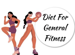Diet for General Fitness