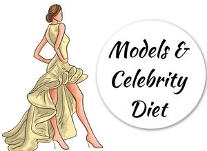 Models and Celebrity diet